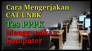 Cara Mengerjakan Ujian PPPK CATUNBK Menggunakan Komputer [upl. by Tsirhc169]