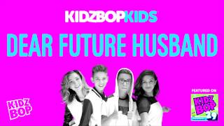 KIDZ BOP Kids  Dear Future Husband KIDZ BOP 29 [upl. by Atteselrahc]