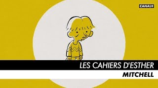 LES CAHIERS DESTHER  Episode 7  Mitchell [upl. by Thacker]