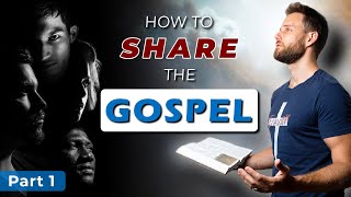 How to SHARE THE GOSPEL to unbelievers  Part 1 [upl. by Fayette]