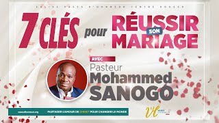 7 CLÉS POUR RÉUSSIR SON MARIAGE  PASTEUR MOHAMMED SANOGO [upl. by Annaeg601]