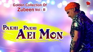 PAKHI PAKHI AEI MON I GOLDEN COLLECTION OF ZUBEEN GARG I ASSAMESE LYRICAL VIDEO SONG [upl. by Ahsiner626]