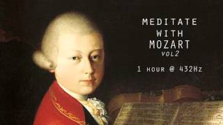 Meditate with Mozart  432Hz Classical Music  Vol 2 [upl. by Nuawd]