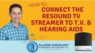 Resound TV Streamer 2 to TV amp Hearing Aids  Connecting Your Streamer [upl. by Ydderf321]