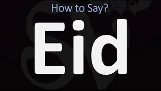 How to Pronounce Eid CORRECTLY [upl. by Ness]