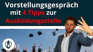 Vorstellungsgespräch Ausbildung  4 Erfolgstipps für quotAzubisquot [upl. by Ordnasil618]