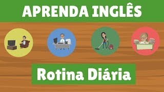 A Rotina diária  Vocabulário de Inglês [upl. by Ahsirtak]