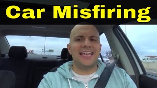 Symptoms Of A Car Misfiring While Driving [upl. by Blanka575]