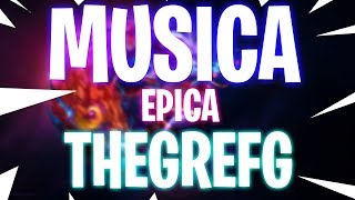 Musica Epica de Thegrefg [upl. by Aivatnwahs]