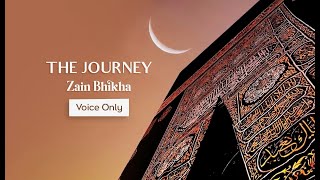 The Journey  VoiceOnly  Zain Bhikha [upl. by Akirdnwahs]