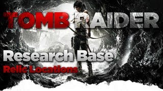 Tomb Raider Research Base Relic Locations Guide [upl. by Ettenoj512]