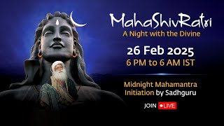 MahaShivRatri 2025 – Livestream with Sadhguru  26 Feb 6 PM  27 Feb 6 AM IST [upl. by Haelahk102]