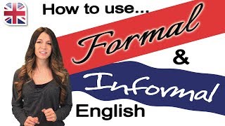 How to Use Formal and Informal English  English Speaking and Writing Fluency [upl. by Arhez]