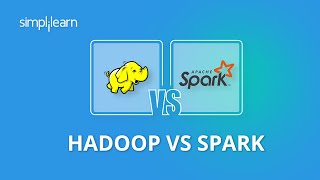 Hadoop vs Spark  Hadoop And Spark Difference  Hadoop And Spark Training  Simplilearn [upl. by Nnodnarb]