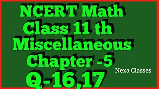 Miscellaneous Exercise Chapter 5 Q16Q17 Complex Number Class 11 Maths NCERT [upl. by Baxie]