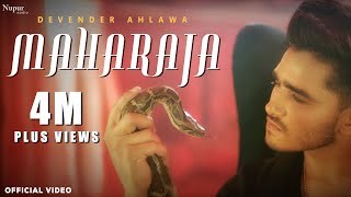 Devender Ahlawat  Maharaja  Official Video  Kaka  New Haryanvi Songs Haryanavi 2019 [upl. by Gnagflow]