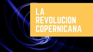 La revolución copernicana [upl. by Grossman]