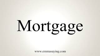 How To Pronounce Mortgage [upl. by Meil]