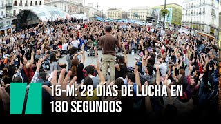 15M 28 días de lucha en 180 segundos [upl. by Mosera]