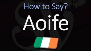 How to Pronounce Aoife CORRECTLY Irish Names Pronunciation [upl. by Calica]