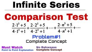 11 Comparison Test for Convergence  Complete Concept and Problem1  Infinite Series [upl. by Gary]