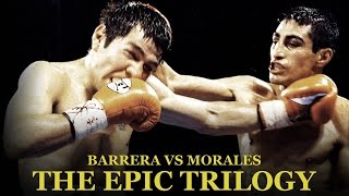 Barrera vs Morales  The Epic Trilogy [upl. by Zebadiah]