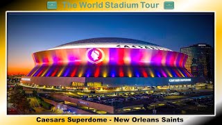 Caesars Superdome  New Orleans Saints  The World Stadium Tour [upl. by Tymothy]