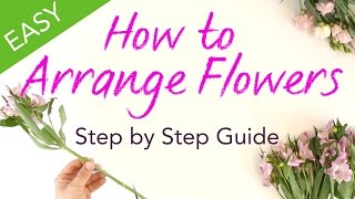 How to Arrange Flowers  Easy Step by Step Guide [upl. by Eetak]