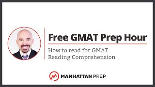 Free GMAT Prep Hour How to read for GMAT Reading Comprehension [upl. by Meilen]