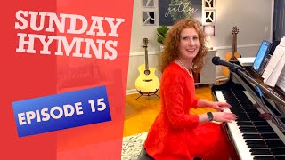 Sunday Hymns Episode 15 [upl. by Blandina885]