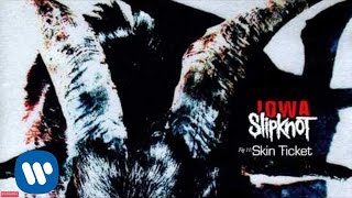 Slipknot  Skin Ticket Audio [upl. by Mame971]