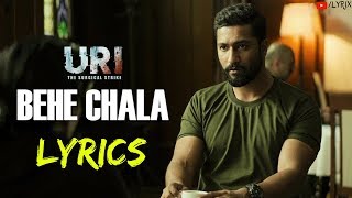 Beh Chala Lyrics  URI The Surgical Strike  Vicky Kaushal [upl. by Uok]