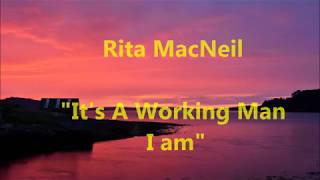 Rita MacNeil  quotIts A working Man I Amquot with lyrics [upl. by Eenehs]