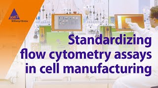 Standardizing flow cytometry assays in cell manufacturing [upl. by Anivla]