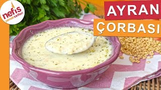 TAM KIVAMINDA Nefis Ayran Çorbası Yapımı  Nefis Yemek Tarifleri [upl. by Alane456]