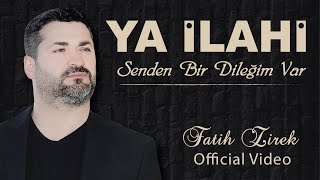 YA İLAHİ senden bir dileğim var  FATİH ZİREK Official Video [upl. by Najtsirk96]