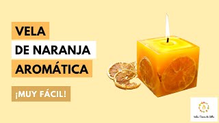 Como Hacer VELAS AROMÁTICAS DE NARANJA🍊 ¡Muy Fácil [upl. by Goldshell]