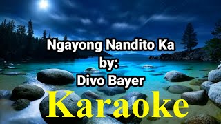 HQ  Ngayong Nandito Ka by Divo Bayer Lyrics  Karaoke  Minus One [upl. by Anastasius]