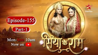 Siya Ke Ram Season 1  Episode 155  Part 1 [upl. by Anilave]