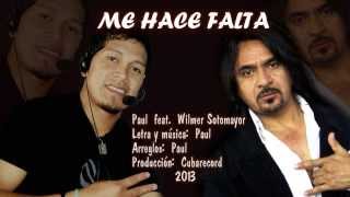 Me haces falta Paul Max Ft Wilmer Sotomayor [upl. by Nikoletta]