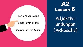 Learn German  Adjektivendungen  Akkusativ  German for beginners  A2  Lesson 6 [upl. by Edyaj]