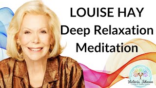 Louise HayMeditation For Deep Relaxation [upl. by Shamus773]