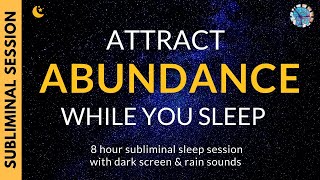 ATTRACT ABUNDANCE WHILE YOU SLEEP  Subliminal Affirmations amp Relaxing Rain Sounds DARK SCREEN [upl. by Drofhsa]