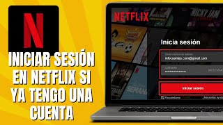 Cómo INICIAR SESIÓN En NETFLIX Si Ya Tengo Cuenta [upl. by Nylanna]