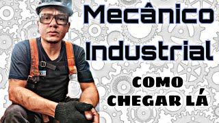 MECÂNICO INDUSTRIAL  COMO FIZ PRA CHEGAR LÁ  FERRAMENTAS [upl. by Nner687]