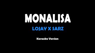 Monalisa  Lojay X Sarz karaoke version [upl. by Dillon]