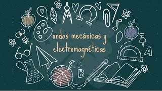 Ondas mecánicas y ondas electromagnéticas [upl. by Evelunn]