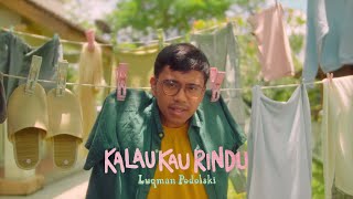 Luqman Podolski  Kalau Kau Rindu Official Music Video [upl. by Drofnelg553]