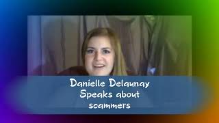 Danielle Delaunay advises about SCAMMERS [upl. by Ainotna871]