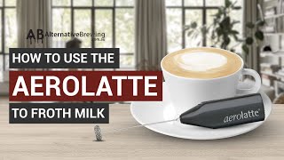 How To Use the AeroLatte To Froth Milk [upl. by Raffaello406]